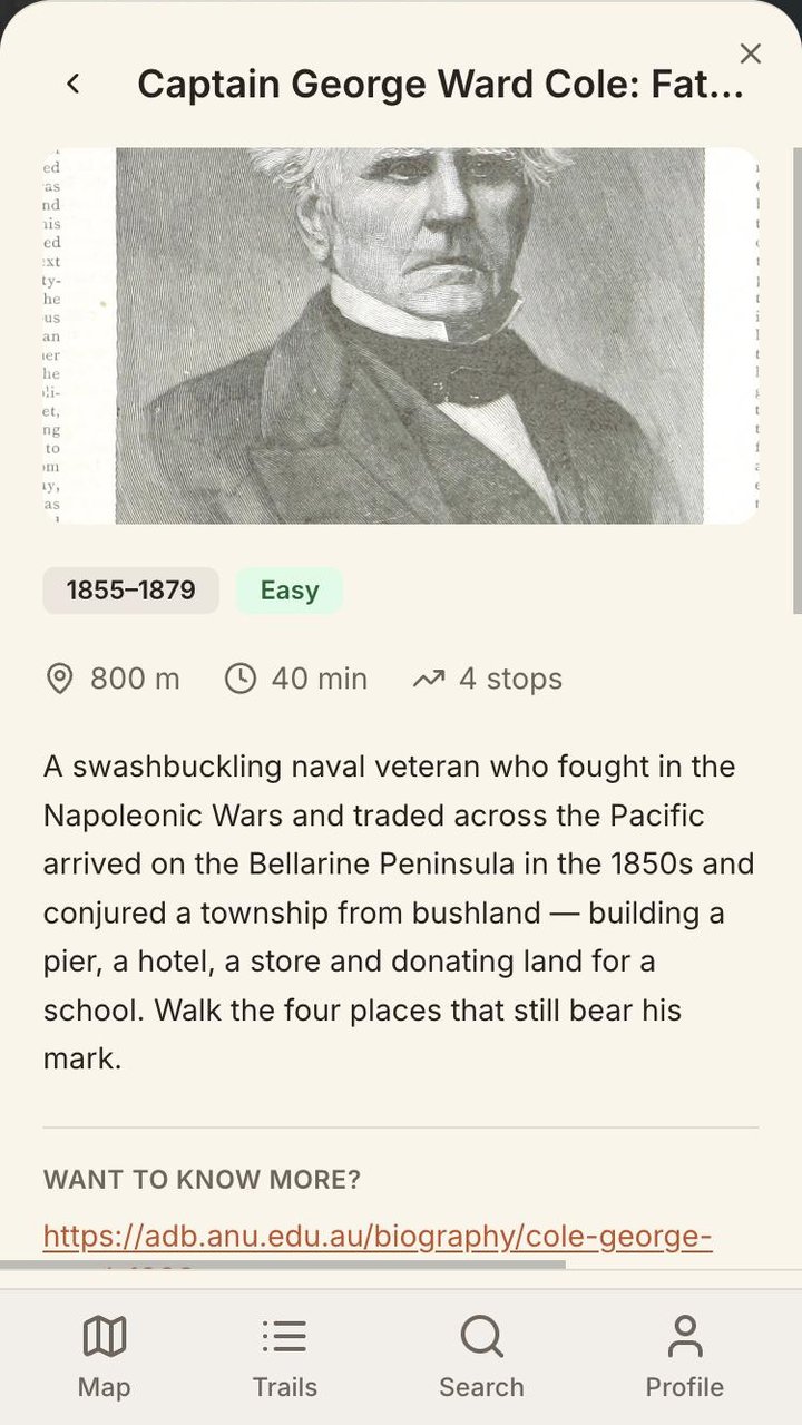 A trail in the Story Trail web app: an engraved portrait of Captain George Ward Cole, 1855–1879, Easy, 800 m, 40 min, 4 stops, and the story of a naval veteran who built a township on the Bellarine Peninsula.